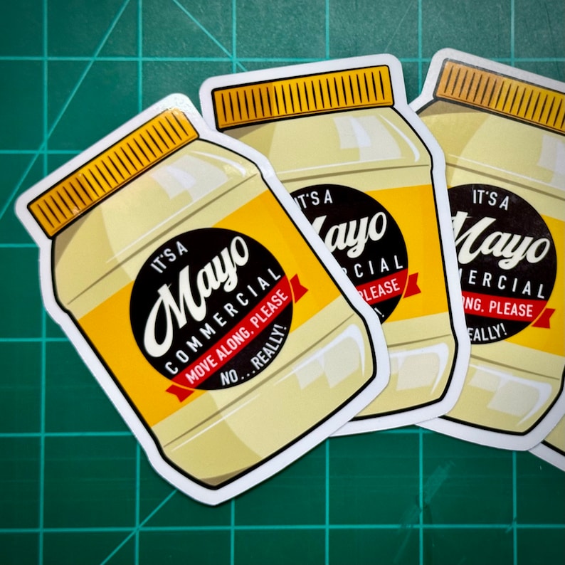 It’s A Mayo Commercial - Sticker